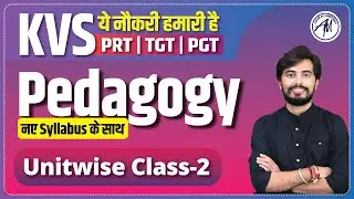 KVS PEDAGOGY UNIT WISE for KVS PRT, TGT, PGT EXAM 2023 | CLASS-2 | BY ROHIT VAIDWAN SIR |
