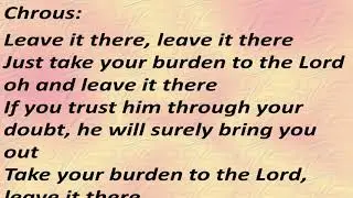 LEAVE IT THERE with lyrics (hymn No 4)