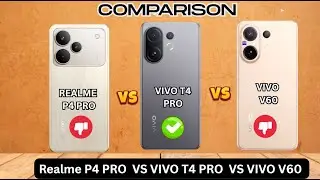 Realme P4 Pro Vs Vivo T4 Pro Vs Vivo V60 (2025) - Which Is Best ?