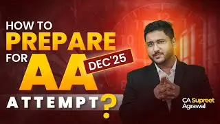 How to Prepare for ACCA AA from Scratch for Dec&rsquo;25 | Full Study Strategy with Revisions & Questions