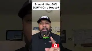 Should You Put 50% Down on Your Mortgage? | First Time Home Buyer Tips