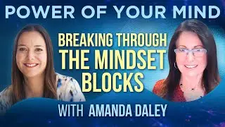 #128 Breaking Through the Mindset Blocks That Keep You Small with Amanda Daley