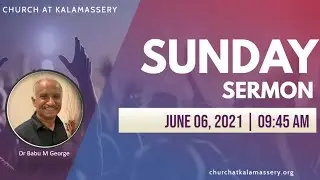 Dr Babu M George | Sunday Sermon | 1Peter 5:8-11 | Church at Kalamassery | June 06, 2021