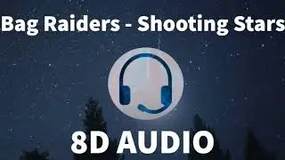 Shooting Stars [Bag Raiders] [8D AUDIO]