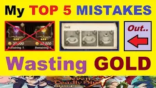 My Top 5 Mistakes *WASTING GOLD!* on Global.. (Learn from My Mistakes!).. 7DS Grand Cross Global