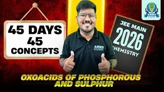 Day 29 | Oxoacids of Phosphorus & Sulphur | JEE Main Chemistry | Score 80+ | SBB Sir