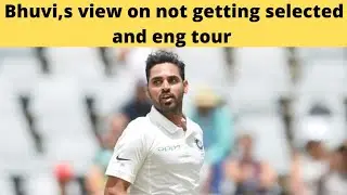 FINALLY BHUVI,S STATEMENT ON NOT GETTING SLECTED IN SQUAD IN ENG TOUR|SHRIANSH GARG