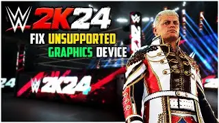 Fix ''Unsupported Graphics Device'' in WWE 2K24