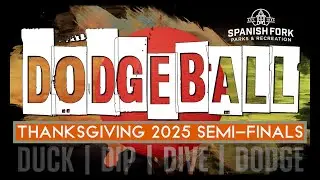 Thanksgiving 2025 Dodgeball - SEMIFINALS