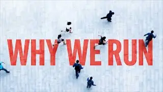 Why We Run - Part 1
