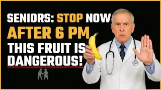 Senior 60+: Stop Eating This Fruit After 6 PM &mdash; Stroke and Heart Attack Risk