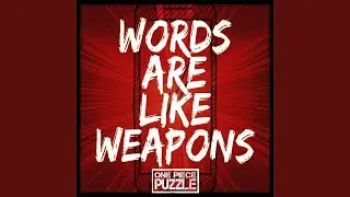 Words Are Like Weapons