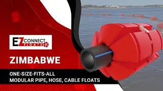 EZ Connect Floats Modular One-Size-Fits-All Pipe and Hose Floats Solutions - Zimbabwe