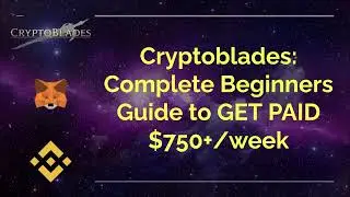 Cryptoblades: Complete Beginners Guide to GET PAID $750+/week