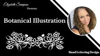 Botanical Illustration (Hand Lettering Design Tutorial) // Want lettering design tips?
