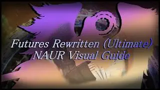 Futures Rewritten (Ultimate) - NAUR Visual Guide