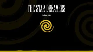 The Star Dreamers - Move On (Official Lyric Video)