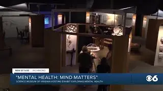 Science Museum of Virginia hosts interactive 'Mental Health: Mind Matters' exhibit