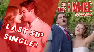 Kara & Guillermo - LAST SIP SINGLE (90 Day Fiance S9 E15) Review