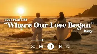 Where Our Love Began - Latest Hit Songs 2025