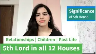 5th Lord in all 12 Houses | Relationships | Children | Past Life