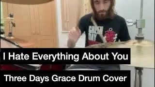 Three Days Grace - I Hate Everything About You (Drum Cover) [HD, 1080p]