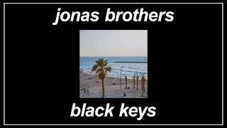 Black Keys - Jonas Brothers (Lyrics)
