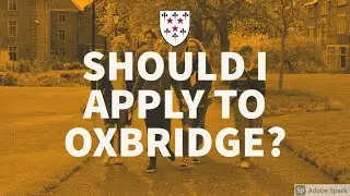 How do I decide whether to apply to Oxbridge? | Oxford FAQs [CC]