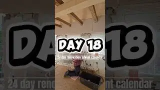 Day 18 of our 24 day renovation advent calendar