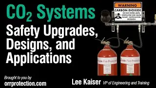 CO2 Systems: Safety Upgrades, Designs, and Applications (2017 Seminar - Part 6 of 17)