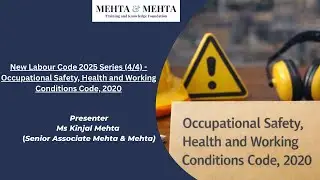 New Labour Code 2025 Series (4/4) - Occupational Safety, Health and Working Conditions Code, 2020