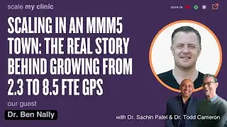 Scaling in an MMM5 Town: The Real Story Behind Growing From 2.3 to 8.5 FTE GPs