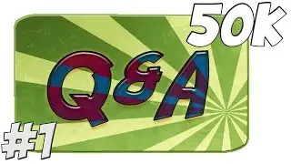 50K Subscriber Q&A - Part 1