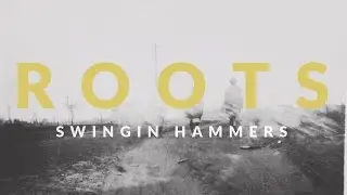 Roots - Swingin Hammers