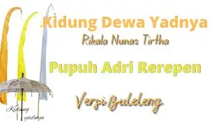 Kidung Dewa Yadnya || Pupuh Adri  Rerepen || Tirtha Utama