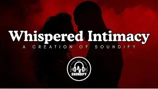 Whispered Intimacy | Late Night Emotional R&B Love Song &ndash; SOUNDIFY