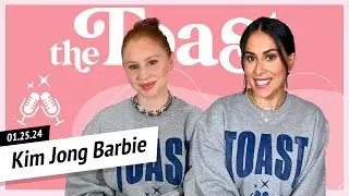 Kim Jong Barbie: The Toast, January 25th, 2024