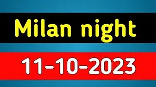 Milan night 11-10-2023 | Milan night chart #milannight #milannightchart #milannighttoday