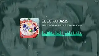 Electro Oasis || Anime and EDM: The Ultimate Gaming Fusion