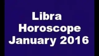 Libra Horoscope January 2016