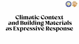 Theory of Architecture 01: Climatic Context and Bulding Materials as Expressive Response