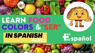 Spanish Essentials: Colors, Food, Verbs 'Ser', and Articles