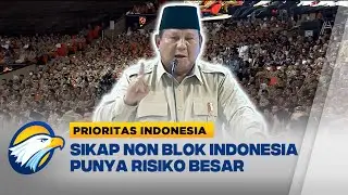 Presiden Prabowo Tegaskan Sikap Non-Blok Indonesia Penuh Risiko - [Prioritas Indonesia]