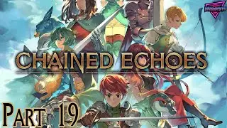 Chained Echoes [PC]  |  Part 19  |  Ograne & Arkant