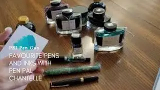 Favourite Fountain Pens and Inks With Pen Pal Chantelle.