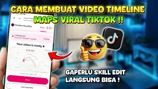 GAMPANG BANGET! Cara Membuat Video Timeline Maps Viral Tiktok