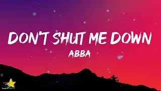 ABBA - Don't Shut Me Down (Lyrics)