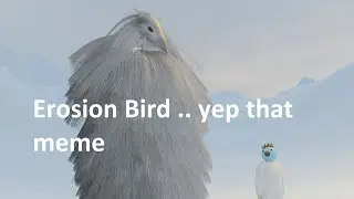 erosion bird  3D render yep that meme bird