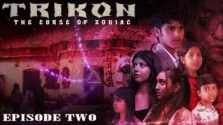 TRIKON - The Curse of Zodiac  | Episode 02 | Horror/Mystery web Series