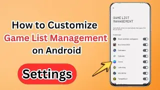 How to Customize Game List Management on Android